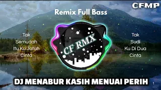 dj menabur kasih menuai perih ipank remix full bass by cf rmx