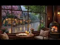 Cozy Spring Rain Coffee Shop Soft Jazz Piano Fireplace Sounds for Work Relax