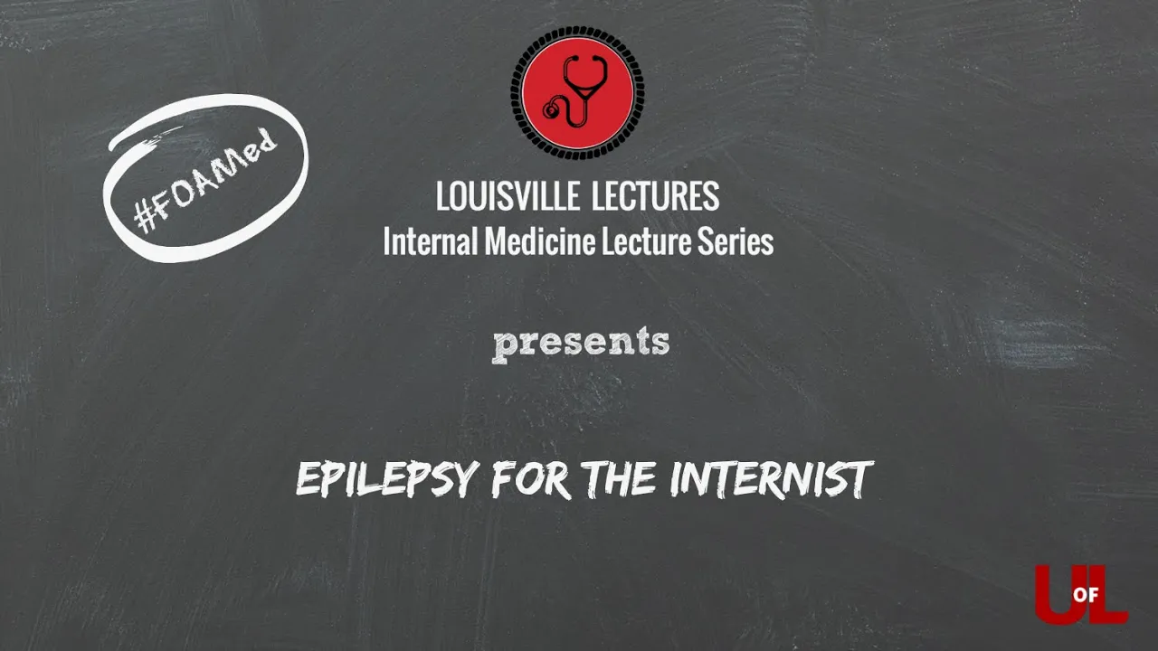 Epilepsy for the Internist with Dr. Chapman