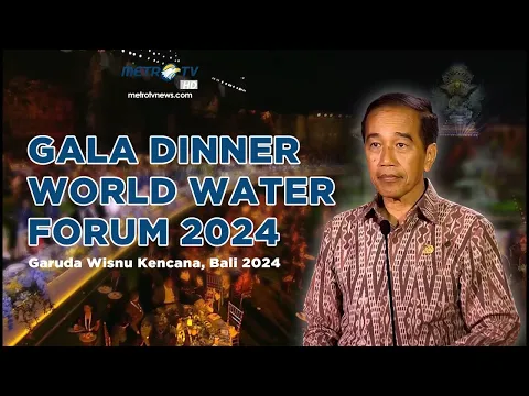 Download MP3 [FULL] WELCOMING DINNER - WORLD WATER FORUM 2024, BALI