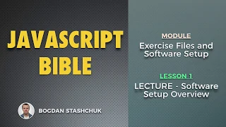 01 LECTURE - Software Setup Overview JAVASCRIPT BIBLE