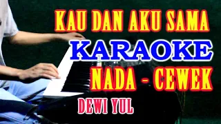 Download YOU AND I AM THE SAME - KARAOKE [VOCAL GIRL] | Song of Memories of Dewi Yull MP3