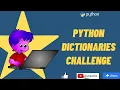 Python Dictionaries Challenge
