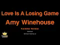 Amy Winehouse - Love Is A Losing Game (Karaoke Version)