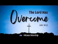 Lagu The Lord Has Overcome (John 16:33) - H Kaas Worship