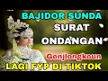 Download Lagu BAJIDOR SUNDA ~ SURAT ONDANGAN || LAGI FYP DI TIKTOK GENJLONGKEUN