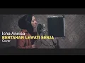Download Lagu VIDI ALDIANO - BERTAHAN LEWATI SENJA (Cover) Icha Annisa