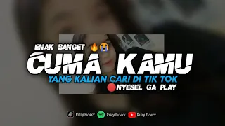 dj cuma kamu tanpa kamu hampa ku rasa dunia ini viral tik tok