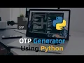 How to Generate OTP in Python Make OTP Generator