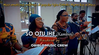 so otu ihe ka m na rio popular igbo catholic hymn emotional rendition by obiblo music crew at mass