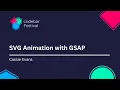 SVG Animation with GSAP with Cassie Evans codebar Festival 2024