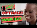 8 Ways To Optimize Your Day