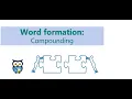 Word Formation Compounding