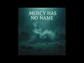 Download Lagu Mercy Has No Name - Ghost I Used to Be