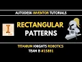 Rectangular Patterns Autodesk Inventor 2021 Tutorial Series by FTC Team 15891 Titanium Knights B
