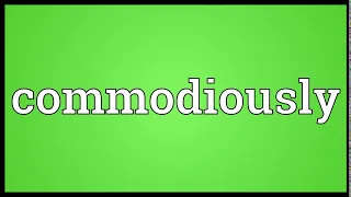 Commodiously Meaning Wordogram