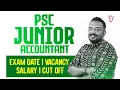 PSC JUNIOR ACCOUNTANT EXAM DATE VACANCY SALARY CUT OFF PSC