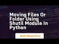 Moving files or folder using shutil module in python