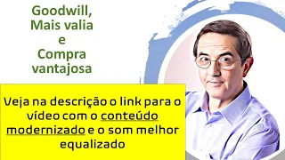 35 - Goodwill, mais valia e compra vantajosa  (Contabilidade)