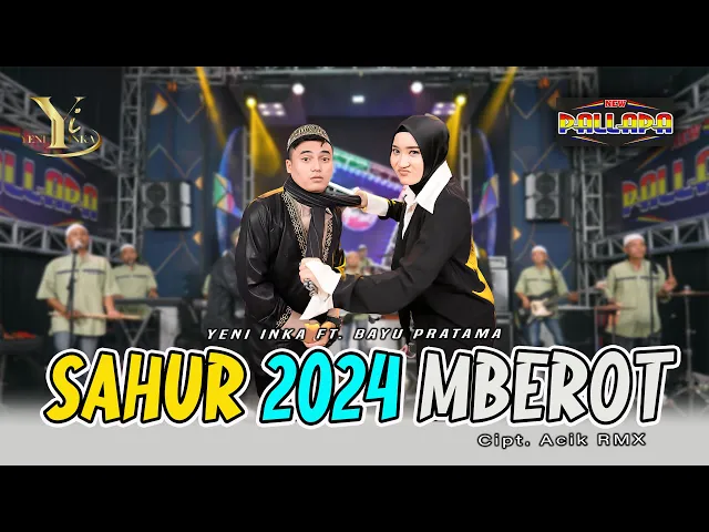 Download MP3 Yeni Inka feat. Bayu Pratama - Sahur 2024 Mberot (Official Music Yi Production)