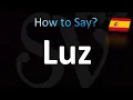 How to Pronounce Luz Spanish