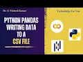 PYTHON PANDAS WRITING DATA TO A CSV FILE