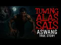Lagu TUWING ALAS SAIS 1 | Aswang True Story