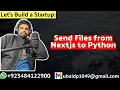 Send a File from NEXTjs to Python Flask Python NEXTjs Lets Build a Startup UBprogrammer com