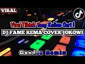 Download Lagu DJ FAME REMA COVER JOKOWI | Viral Tiktok Yang Kalian Cari !