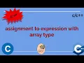 assignment to expression with array type