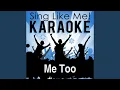 Me Too (Karaoke Version with Guide Melody) (Originally Performed By Meghan Trainor)