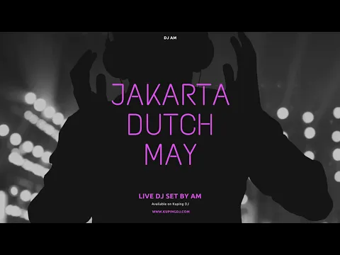 Download MP3 JAKARTA DUTCH - MAY (FULL)