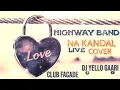 Lagu HIGHWAY BAND🔥(ROALD)🎤🔥 (NA KANDAL)LIVE🔥 COVER💣🔥CHULA PARTY💃🍻🎉🔥 CLUB FACADE💃🔥DJ YELLO GAARI 🎧🎚️🔥