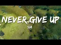 Download Lagu Sia - Never Give Up (Lyrics)