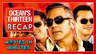 Ocean s Thirteen in Minutes Recap