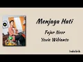 Menjaga Hati - Fajar Noor & Yovie Widianto | Lirik Lagu