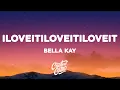 Bella Kay - iloveitiloveitiloveit