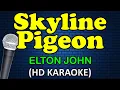 Download Lagu SKYLINE PIGEON - Elton John (HD Karaoke)