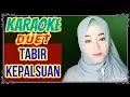 Download Lagu TABIR KEPALSUAN ~ KARAOKE DUET TANPA VOKAL COWOK