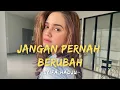 Download Lagu SYIFA HADJU ( COVER)-JANGAN PERNAH BERUBAH(Lirik Lagu)FULL