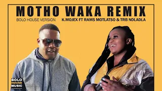 k mojex motho waka remix ft rams motlatso u0026 trb ndladla official audio 2021 