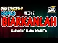 Download Lagu BIARKANLAH KARAOKE!! Nada Wanita - KOPLO
