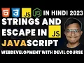 Strings and escape sequence character In javascript WEB DEVELOPMENT WITH DEVIL HINDI 2023