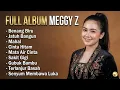 Lagu Full Album Meggy Z Mahal, Gubuk Bambu, Senyum Membawa Luka