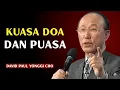 Lagu Kuasa Doa dan Puasa  | Rahasia Terobosan Ilahi dan Mujizat Melalui Iman | David Yonggi Cho