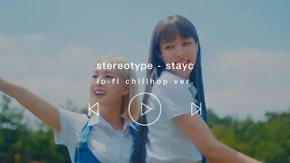 stereotype - stayc (스테이씨) lo-fi chillhop