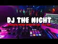Lagu DJ THE NIGHT X KAWENI MERRY REMIX FULL BASS,DJ OLD ENAK
