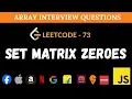 Set Matrix Zeroes - Leetcode 73 O 1 Space JavaScript Solution