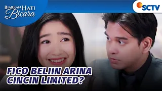 Arina dan Fico Lagi Beli Cincin, Malah Ketemu Reno? | Biarkan Hati Bicara - Episode 33