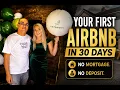 How People In Full Time Jobs Are Getting Their First Airbnb Property In 30 Days